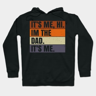 Vintage Fathers Day Its Me Hi I'm The Dad It's Me For Mens Hoodie